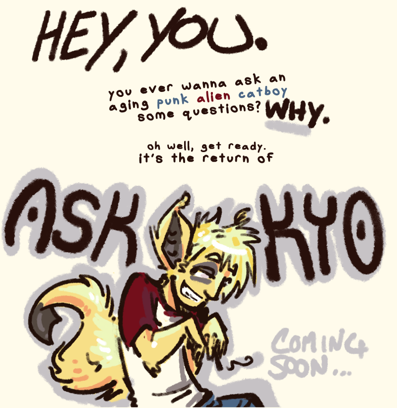 Hey, you. you ever wanna ask an aging punk alien catboy some questions? WHY. oh well get ready. it's the return of ASK KYO coming soon. kyotoshi lypha, one of the comic characters, is trying to sneak by looking like he's having fun being bad at being sneaky while smoking. it's also just hard to hide when you're a fluffy yellow and alien.